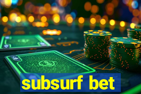 subsurf bet